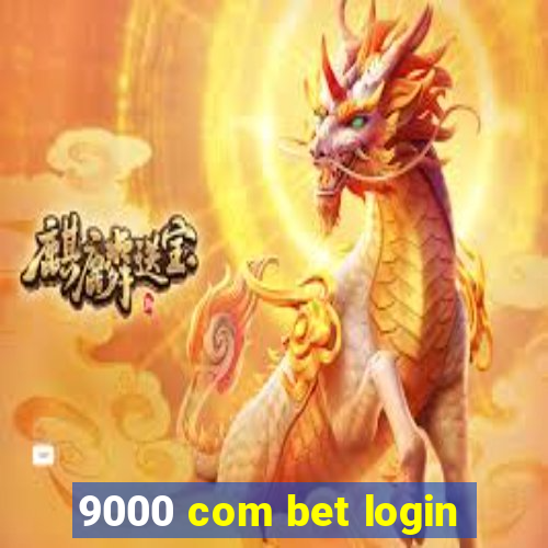 9000 com bet login